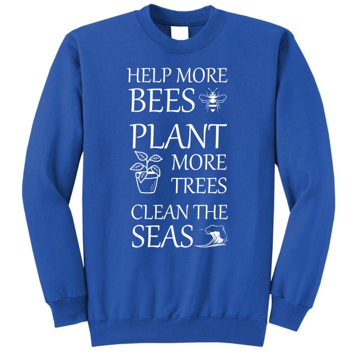 Help More Bees Plant More Trees Clean The Seas Beekeeper Gift Tall Sweatshirt