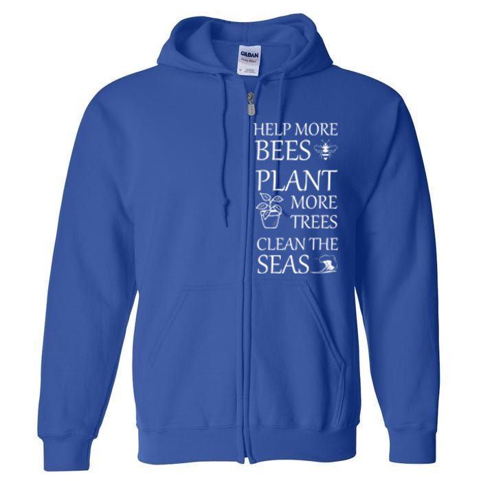 Help More Bees Plant More Trees Clean The Seas Beekeeper Gift Full Zip Hoodie