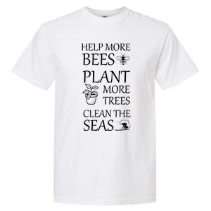 Help More Bees Plant More Trees Clean The Seas Beekeeper Gift Garment-Dyed Heavyweight T-Shirt