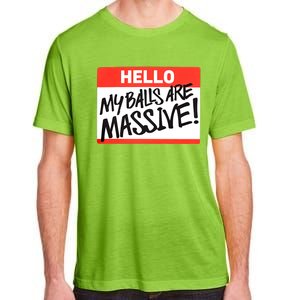 Hello My Balls Are Massive Funny Gift Idea Adult ChromaSoft Performance T-Shirt