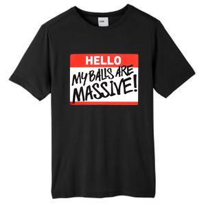 Hello My Balls Are Massive Funny Gift Idea Tall Fusion ChromaSoft Performance T-Shirt