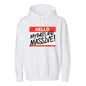 Hello My Balls Are Massive Funny Gift Idea Garment-Dyed Fleece Hoodie