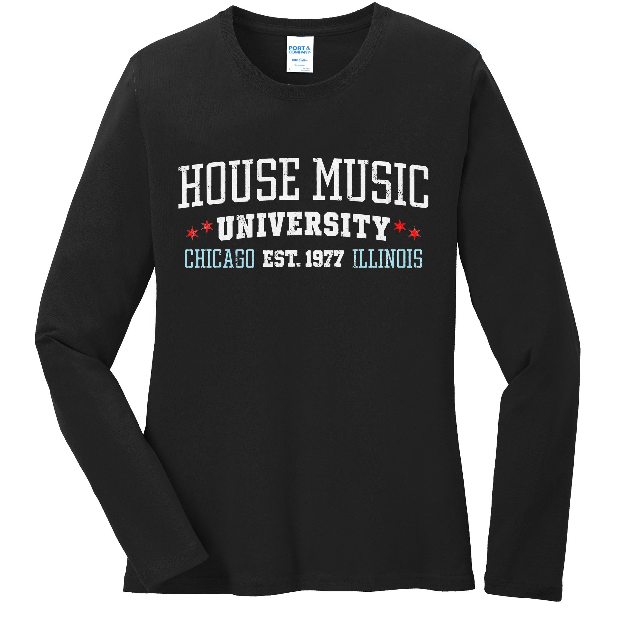 House Music Chicago House Music DJ EDM Ladies Long Sleeve Shirt
