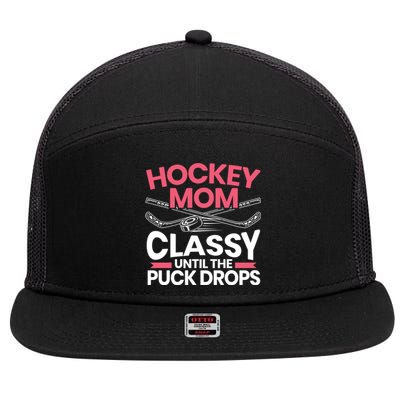 Hockey Mom Classy Until The Puck Drops Mothers Day Cute Gift 7 Panel Mesh Trucker Snapback Hat