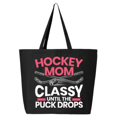 Hockey Mom Classy Until The Puck Drops Mothers Day Cute Gift 25L Jumbo Tote