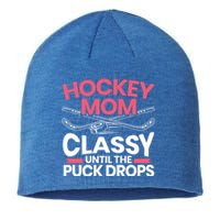 Hockey Mom Classy Until The Puck Drops Mothers Day Cute Gift Sustainable Beanie