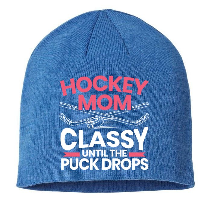 Hockey Mom Classy Until The Puck Drops Mothers Day Cute Gift Sustainable Beanie