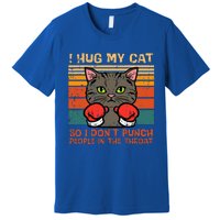 Hug My Cat So I Dont Punch Retro Kitten Pet Owner Premium T-Shirt