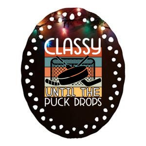 Hockey Mom Classy Until The Puck Drops Ceramic Oval Ornament