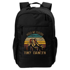 Hold Me Closer Tinys Dancer Classic Art Quote Music For Fan Daily Commute Backpack