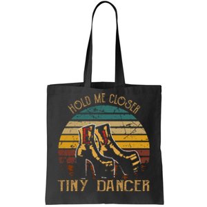 Hold Me Closer Tinys Dancer Classic Art Quote Music For Fan Tote Bag