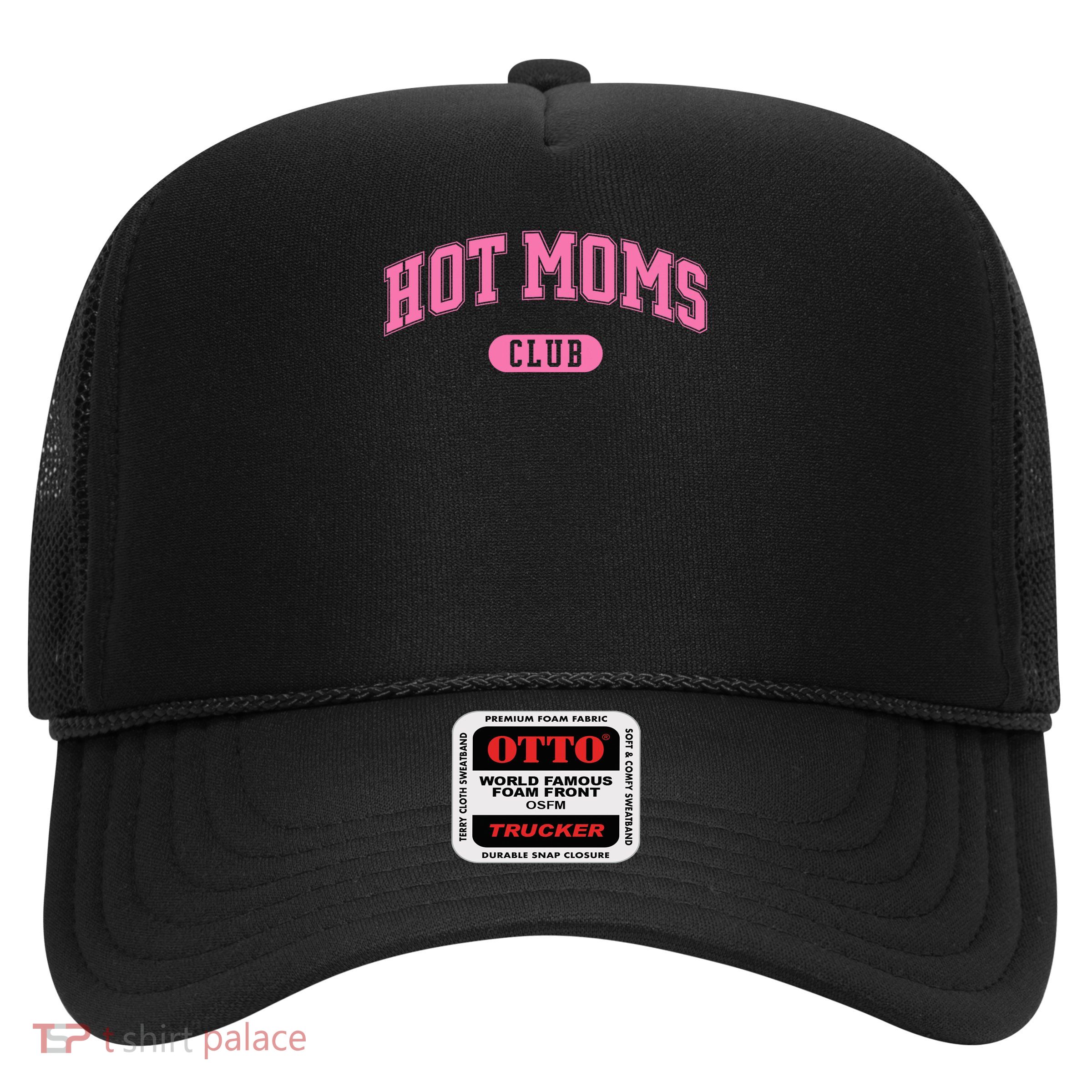 Hot Moms Club Trucker Hat
