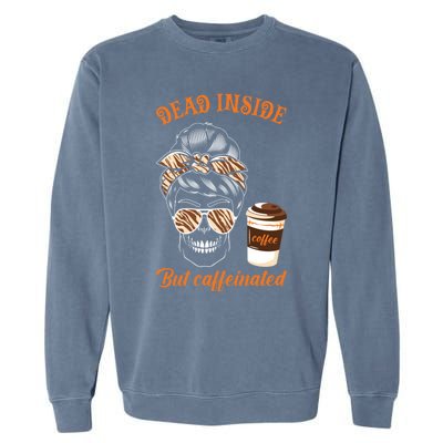 Horror Movie Coffee Fall Dead Inside But Caffeinated Gift Garment-Dyed Sweatshirt