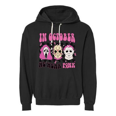 Horror Movie Characters In October We Wear Pink For Breast Cancer Awareness Garment-Dyed Fleece Hoodie