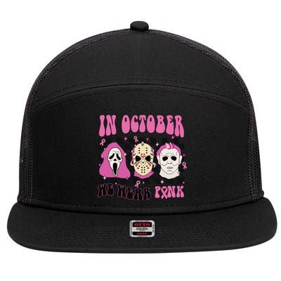 Horror Movie Characters In October We Wear Pink For Breast Cancer Awareness 7 Panel Mesh Trucker Snapback Hat