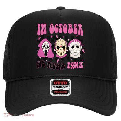 Horror Movie Characters In October We Wear Pink For Breast Cancer Awareness High Crown Mesh Back Trucker Hat