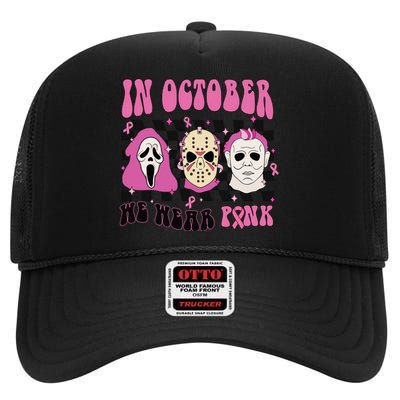 Horror Movie Characters In October We Wear Pink For Breast Cancer Awareness High Crown Mesh Back Trucker Hat