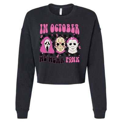 Horror Movie Characters In October We Wear Pink For Breast Cancer Awareness Cropped Pullover Crew