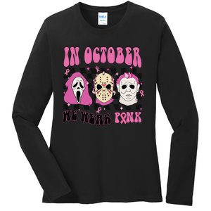 Horror Movie Characters In October We Wear Pink For Breast Cancer Awareness Ladies Long Sleeve Shirt