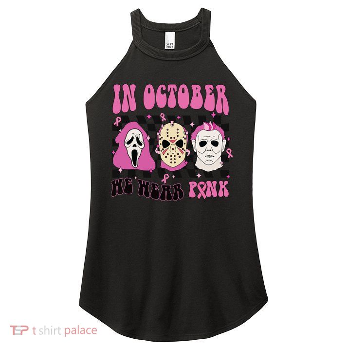 Horror Movie Characters In October We Wear Pink For Breast Cancer Awareness Women's Perfect Tri Rocker Tank