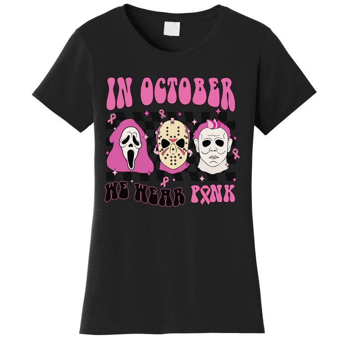 Horror Movie Characters In October We Wear Pink For Breast Cancer Awareness Women's T-Shirt