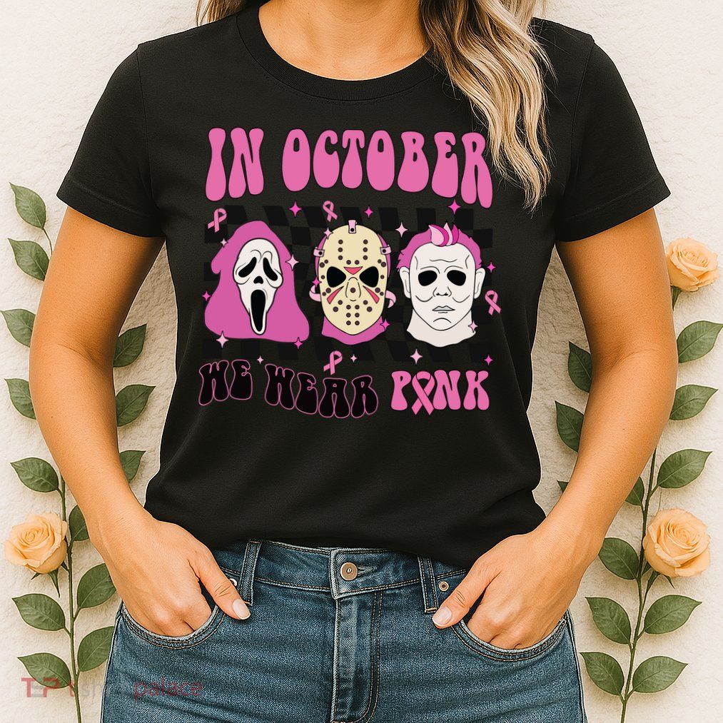 Horror Movie Characters In October We Wear Pink For Breast Cancer Awareness Womens T-Shirt
