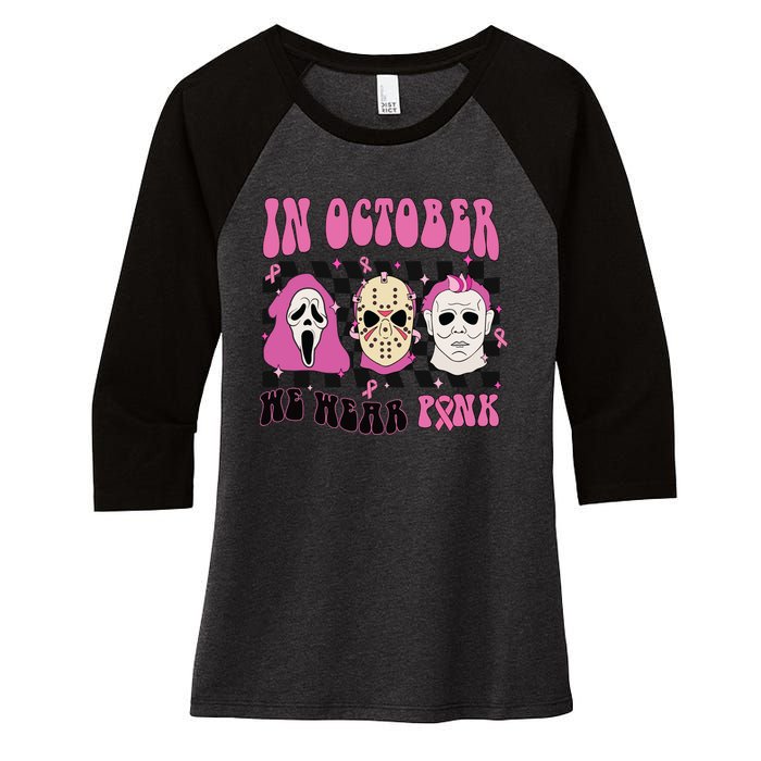 Horror Movie Characters In October We Wear Pink For Breast Cancer Awareness Women's Tri-Blend 3/4-Sleeve Raglan Shirt