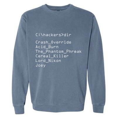 Hackers Movie C Cast Of Characters Garment-Dyed Sweatshirt