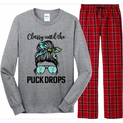 Hockey Moms Classy Until The Puck Drops Messy Hair Hockey Great Gift Long Sleeve Pajama Set