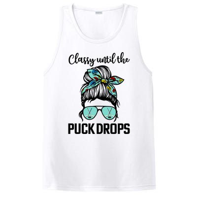 Hockey Moms Classy Until The Puck Drops Messy Hair Hockey Great Gift PosiCharge Competitor Tank