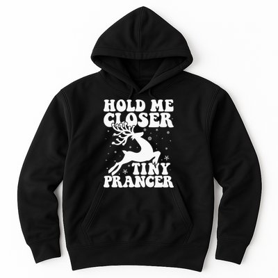 Hold me closer tiny prancer Deer Ugly Christmas Sweater Hoodie