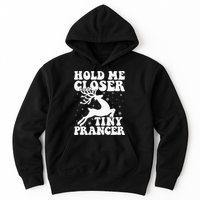 Hold me closer tiny prancer Deer Ugly Christmas Sweater Hoodie