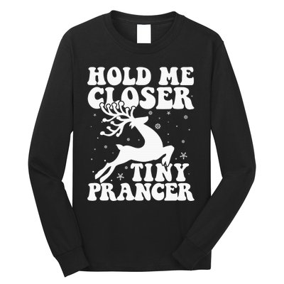 Hold me closer tiny prancer Deer Ugly Christmas Sweater Long Sleeve Shirt