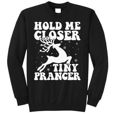 Hold me closer tiny prancer Deer Ugly Christmas Sweater Sweatshirt