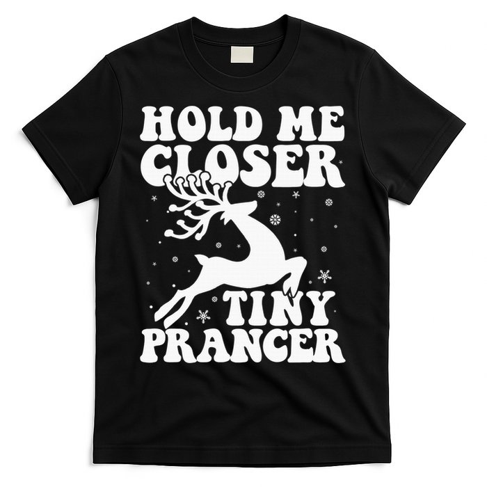 Hold me closer tiny prancer Deer Ugly Christmas Sweater T-Shirt