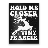 Hold me closer tiny prancer Deer Ugly Christmas Sweater Poster