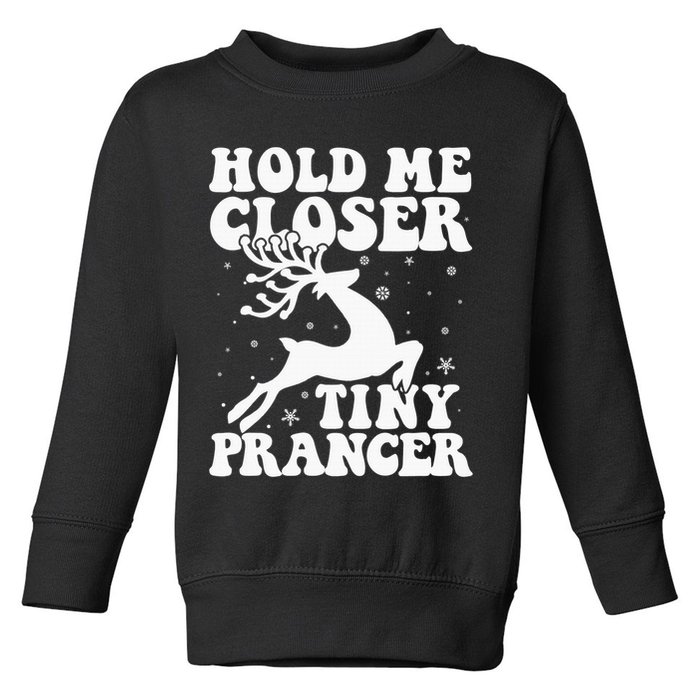 Hold me closer tiny prancer Deer Ugly Christmas Sweater Toddler Sweatshirt