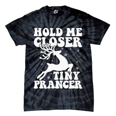 Hold me closer tiny prancer Deer Ugly Christmas Sweater Tie-Dye T-Shirt