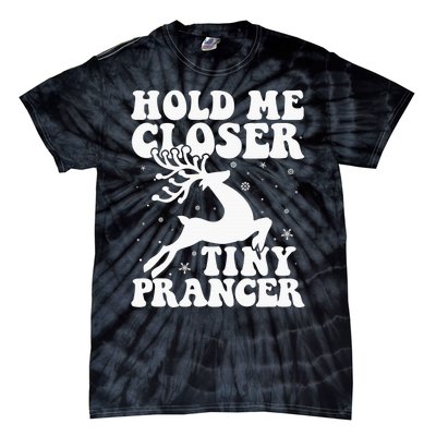 Hold me closer tiny prancer Deer Ugly Christmas Sweater Tie-Dye T-Shirt