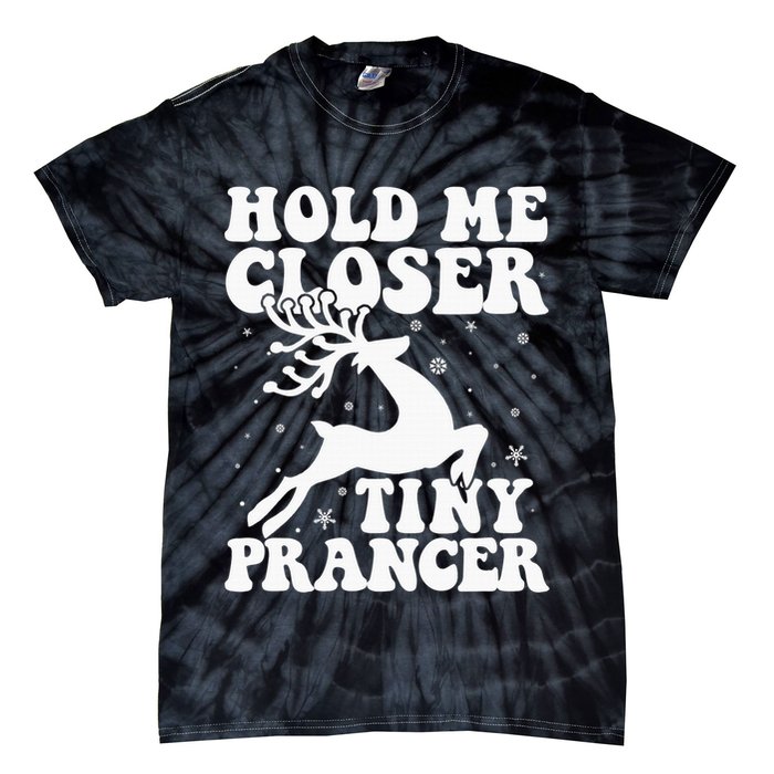 Hold me closer tiny prancer Deer Ugly Christmas Sweater Tie-Dye T-Shirt