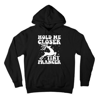 Hold me closer tiny prancer Deer Ugly Christmas Sweater Tall Hoodie