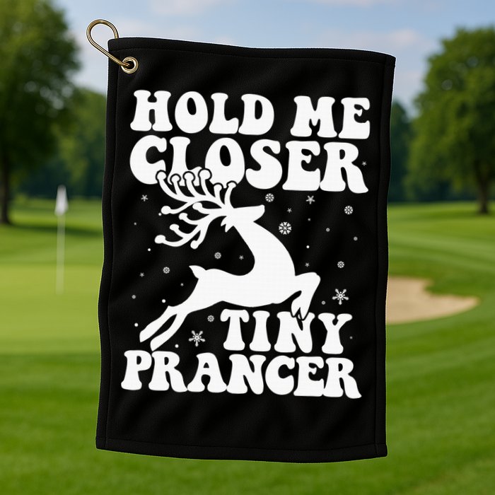 Hold me closer tiny prancer Deer Ugly Christmas Sweater Golf Towel