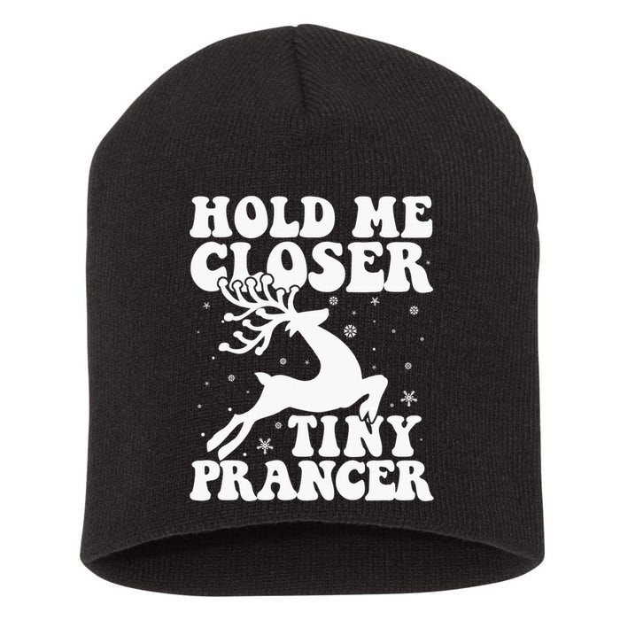 Hold me closer tiny prancer Deer Ugly Christmas Sweater Short Acrylic Beanie