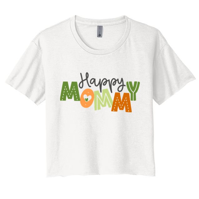 Happy Mommy Cute Mom Gift Crop Top