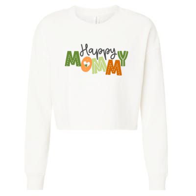 Happy Mommy Cute Mom Gift Cropped Pullover Crew