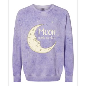 Half Moon Crescent Moon Funny Astronomy Moon Made Me Do It Gift Colorblast Crewneck Sweatshirt