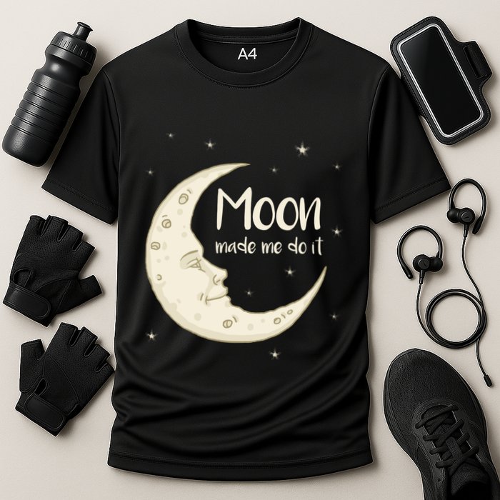 Half Moon Crescent Moon Funny Astronomy Moon Made Me Do It Gift Performance Shirt