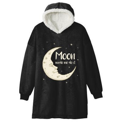 Half Moon Crescent Moon Funny Astronomy Moon Made Me Do It Gift Hooded Wearable Blanket