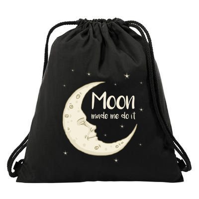 Half Moon Crescent Moon Funny Astronomy Moon Made Me Do It Gift Drawstring Bag