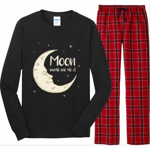 Half Moon Crescent Moon Funny Astronomy Moon Made Me Do It Gift Long Sleeve Pajama Set